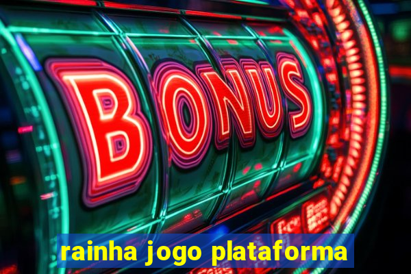 rainha jogo plataforma