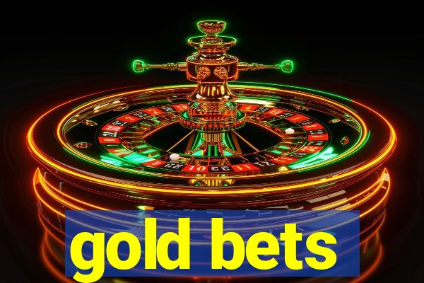 gold bets