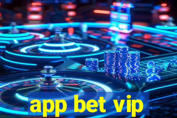 app bet vip