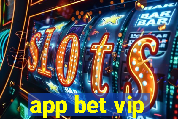 app bet vip