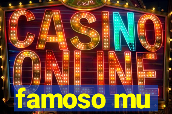 famoso mu