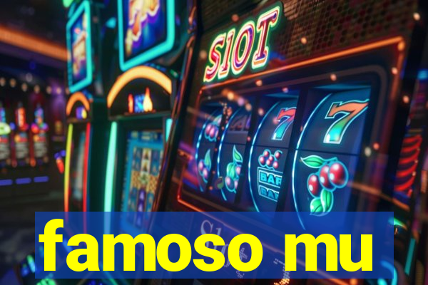 famoso mu