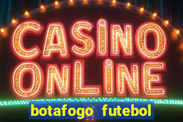 botafogo futebol play hd