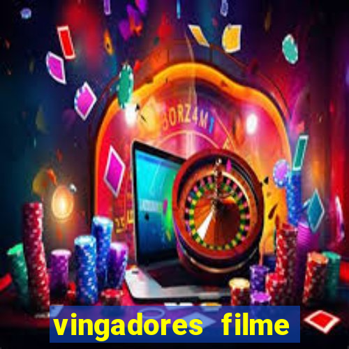 vingadores filme completo dublado google drive