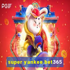 super yankee bet365