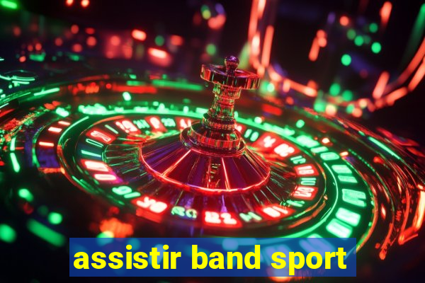 assistir band sport