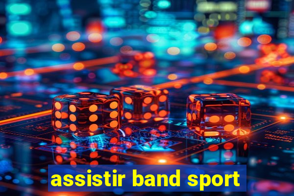 assistir band sport