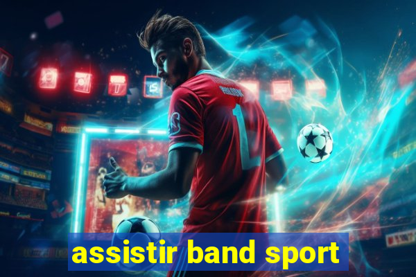 assistir band sport