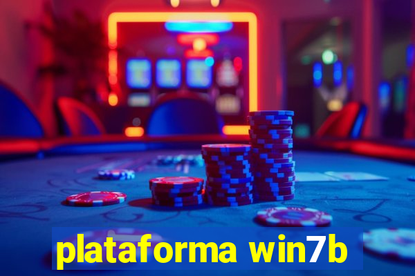 plataforma win7b