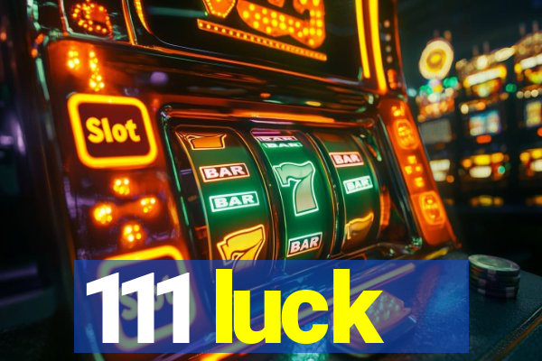 111 luck