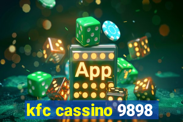kfc cassino 9898