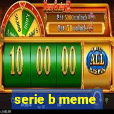 serie b meme