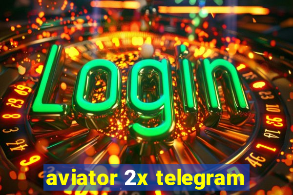 aviator 2x telegram