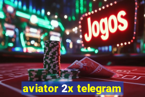 aviator 2x telegram