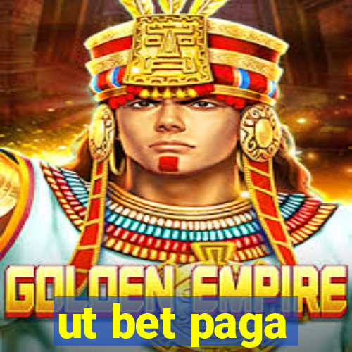 ut bet paga
