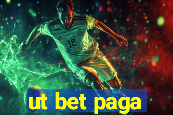 ut bet paga
