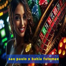sao paulo x bahia futemax