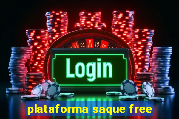 plataforma saque free