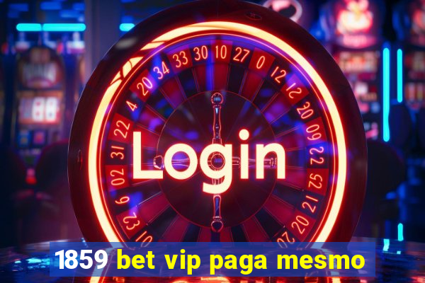 1859 bet vip paga mesmo