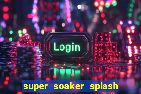 super soaker splash beto carrero