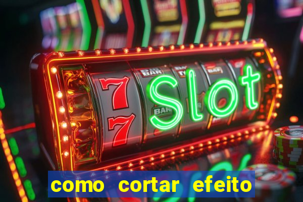 como cortar efeito de cogumelo