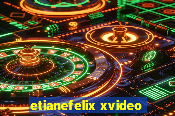 etianefelix xvideo