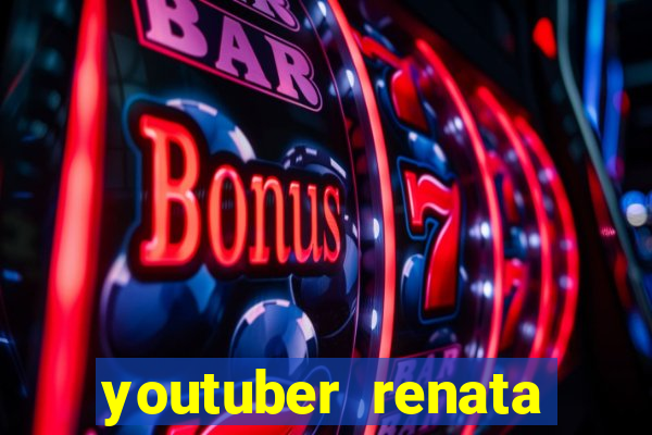 youtuber renata santos nua