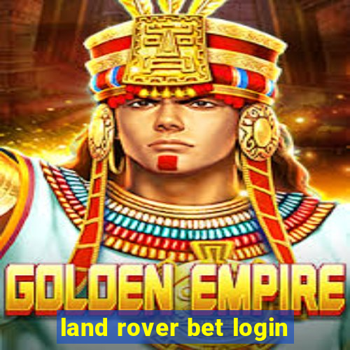 land rover bet login