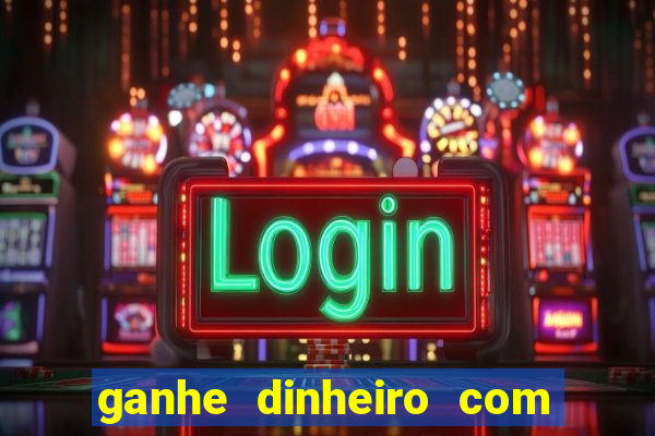 ganhe dinheiro com jogos online