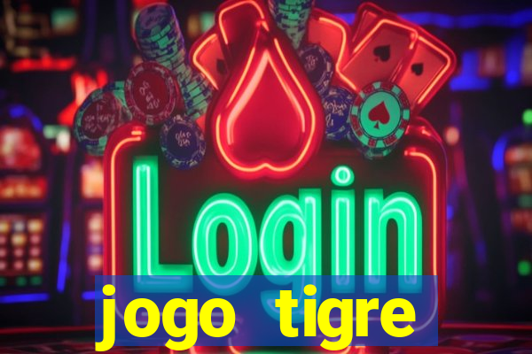 jogo tigre plataforma nova