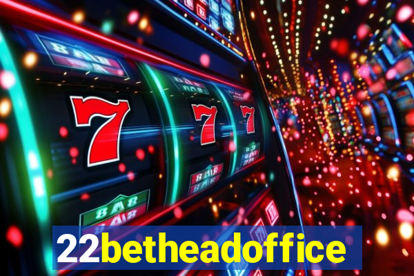 22betheadoffice