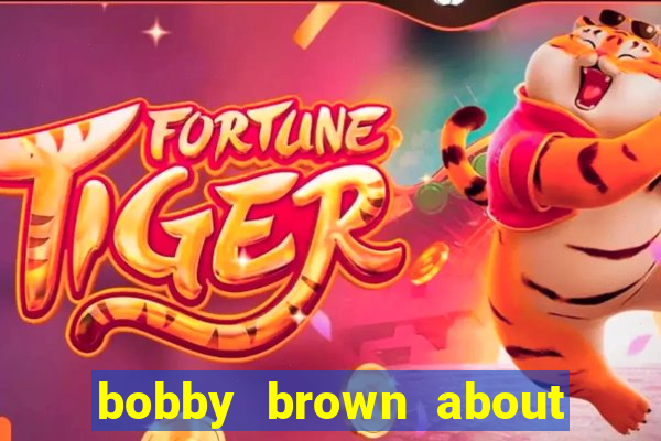 bobby brown about whitney houston