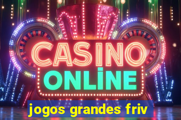 jogos grandes friv