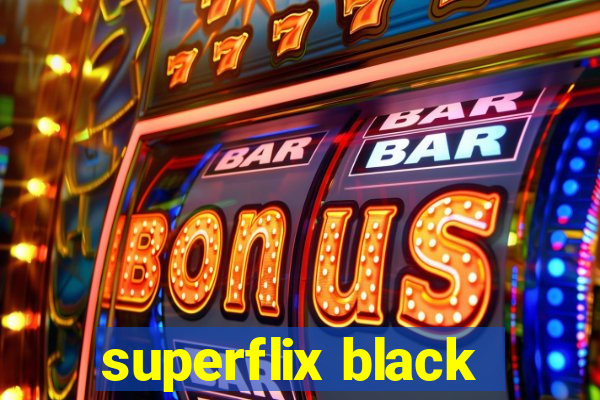 superflix black