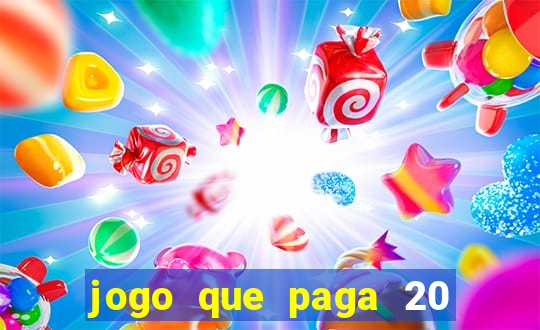 jogo que paga 20 reais para se cadastrar