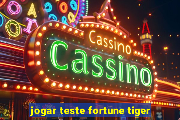 jogar teste fortune tiger