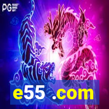 e55 .com