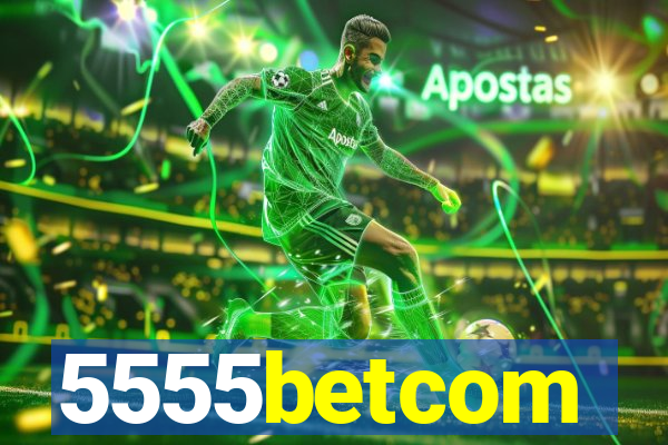 5555betcom