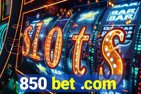 850 bet .com