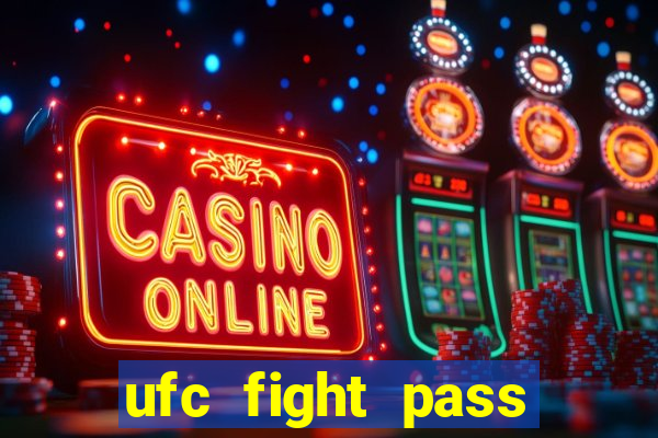 ufc fight pass assistir online