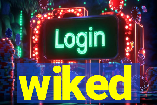 wiked