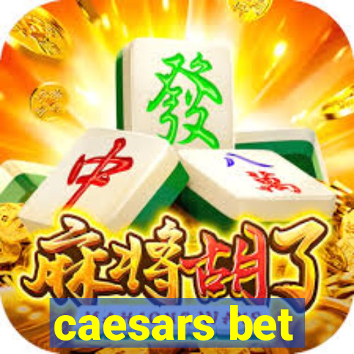caesars bet