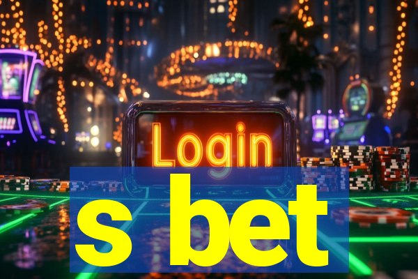 s bet