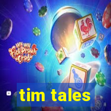 tim tales