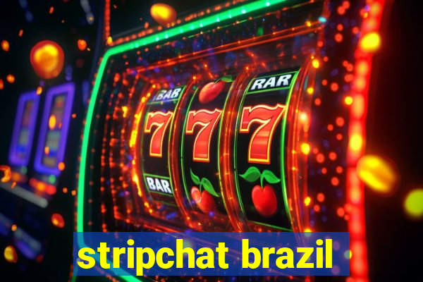 stripchat brazil