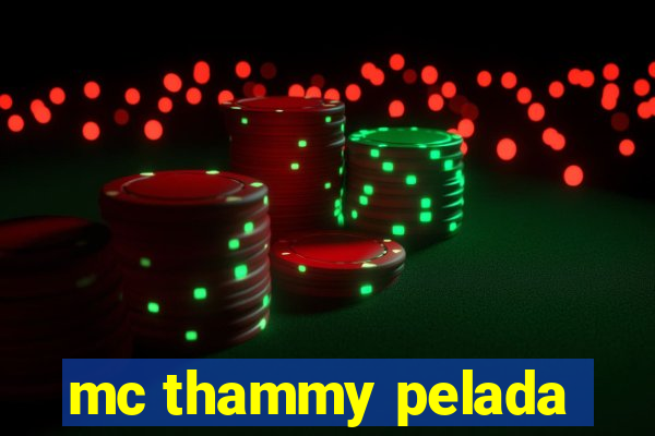 mc thammy pelada