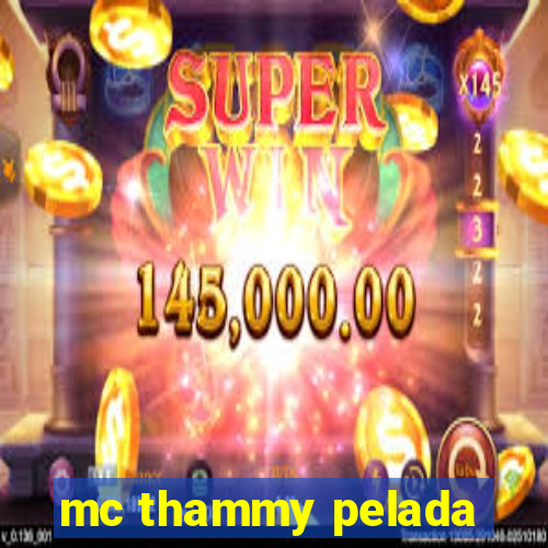 mc thammy pelada