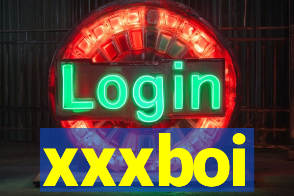 xxxboi