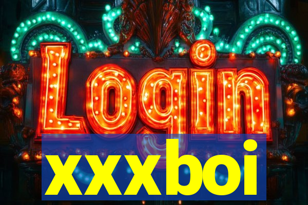 xxxboi