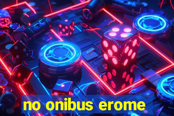 no onibus erome